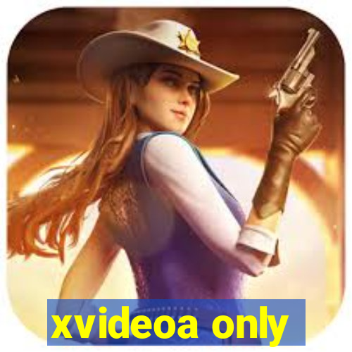 xvideoa only